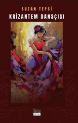 Krizantem Dansçısı - Siyah Beyaz Yayınları