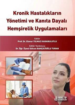 Kronik Hastalıkların Yönetimi ve Kanıta Dayalı Hemşirelik Uygulamaları - 1