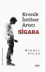 Kronik İntihar Aracı Sigara - Kitabe Yayınları