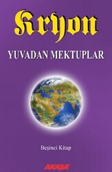 Kryon: 5. Kitap Yuvadan Mektuplar - Akaşa Yayınları