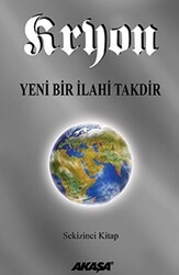 Kryon: 8. Kitap Yeni Bir İlahi Takdir - Akaşa Yayınları