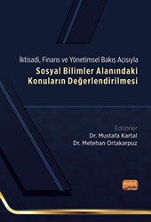 Ktisadi, Finans Ve Yönetimsel Bakış Açısıyla Sosyal Bilimler Alanındaki Konuların Değerlendirilmesi - Nobel Bilimsel Eserler