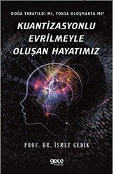 Kuantizasyonlu Evrilmeyle Oluşan Hayatımız - Gece Kitaplığı