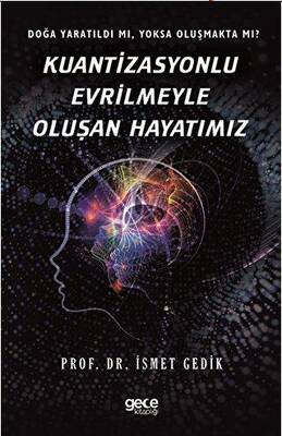 Kuantizasyonlu Evrilmeyle Oluşan Hayatımız - 1