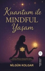 Kuantum ile MINDFUL Yaşam - Orphelya Yayınları