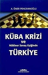 Küba Krizi ve Nükleer Savaş Eşiğinde Türkiye - Kastaş Yayınları