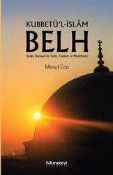 Kubbetü’l-İslam Belh - Hikmetevi Yayınları