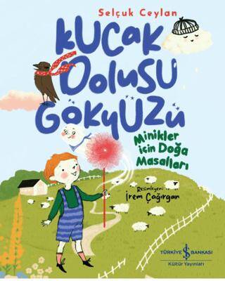 Kucak Dolusu Gökyüzü – Minikler İçin Doğa Masalları - 1