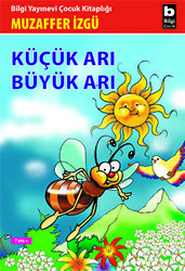 Küçük Arı Büyük Arı - Bilgi Yayınevi
