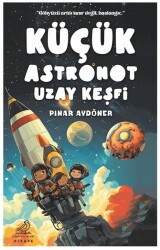 Küçük Astronot Uzay Keşfi - Serçe Yayınları