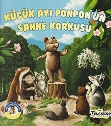 Küçük Ayı Ponpon`un Sahne Korkusu - Ormandan Hikayeler - Teleskop Popüler Bilim
