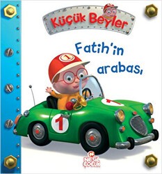 Küçük Beyler - Fatih’in Arabası - Nesil Çocuk Yayınları