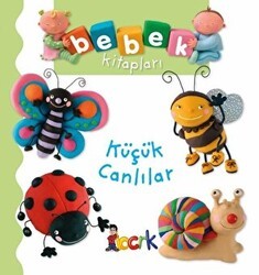 Küçük Canlılar - Bebek Kitapları - Bıcırık Yayınları