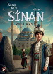 Küçük Dahi Mimar Sinan - Kordon Yayınları