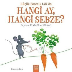Küçük Farecik Lili İle Hangi Ay, Hangi Sebze? - 1001 Çiçek Kitaplar