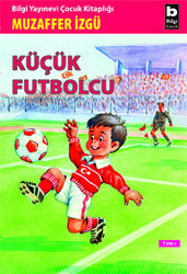 Küçük Futbolcu - Bilgi Yayınevi