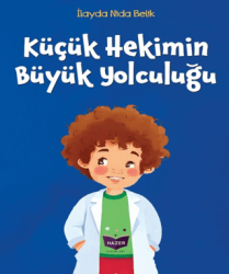 Küçük Hekimin Büyük Yolculuğu - Hazer Yayınları