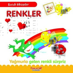 Küçük Hikayeler - Renkler - Yumurcak Yayınları