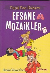 Küçük Kan Dolaşımı - Efsane Mozaikler 5 - Gülhane Yayınları