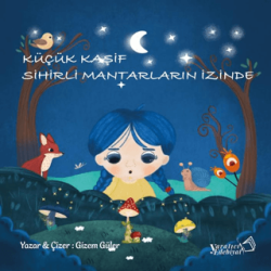 Küçük Kaşif Sihirli Mantarların İzinde - Yaratıcı Edebiyat Yayınları