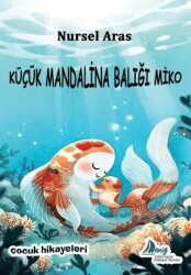 Küçük Mandalina Balığı Miko - Deniz Kültür Sanat Edebiyat Yayınları