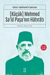 Küçük Mehmed Sa`id Paşa`nın Hatıratı 2.-3. Cilt - Ketebe Yayınları
