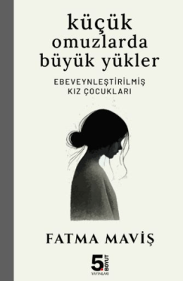 Küçük Omuzlarda Büyük Yükler - 1