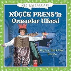 Küçük Prens’in Ormanlar Ülkesi - Altın Kitaplar