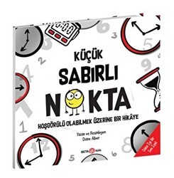 Küçük Sabırlı Nokta - Hoşgörülü Olabilmek Üzerine Bir Hikaye - Beta Kids