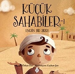 Küçük Sahabiler 1: Enes`in Bir Sırrı - Uğurböceği Yayınları