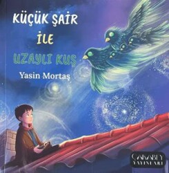 Küçük Şair ile Uzaylı Kuş - Çakabey Yayınları