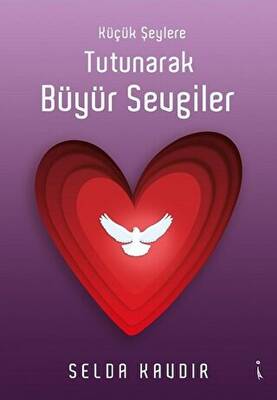 Küçük Şeylere Tutunarak Büyür Sevgiler - 1
