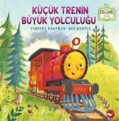 Küçük Trenin Büyük Yolculuğu - Beyaz Balina Yayınları