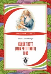 Küçük Trott Mon Petit Trott 1898 - Dorlion Yayınları