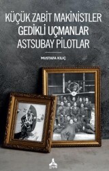 Küçük Zabit Makinistler Gedikli Uçmanlar Astsubay Pilotlar - Sonçağ Yayınları