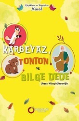 Küçüklere ve Büyüklere Masal - Karbeyaz, Tonton ve Bilge Dede - Hekimane Yayınları