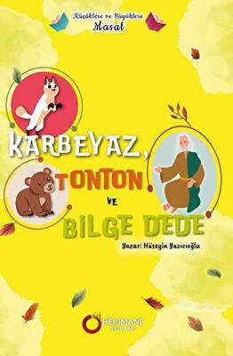 Küçüklere ve Büyüklere Masal - Karbeyaz, Tonton ve Bilge Dede - 1