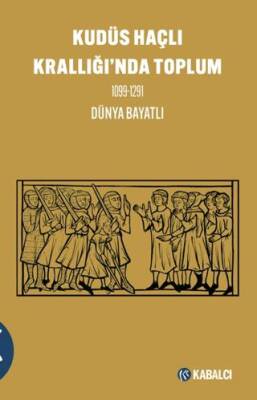 Kudüs Haçlı Krallığı`nda Toplum 1099-1291 - 1