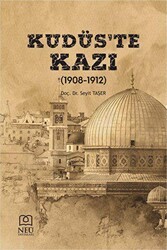 Kudüs`te Kazı 1908-1912 - Necmettin Erbakan Üniversitesi Yayınları