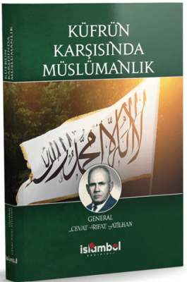 Küfrün Karşısında Müslümanlık - 1