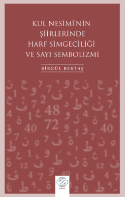 Kul Nesimi`nin Şiirlerinde Harf Simgeciliği ve Sayı Sembolizmi - 1