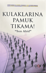 Kulaklarına Pamuk Tıkama! “Son Ahid” - Çığır Yayınları