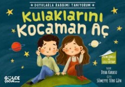 Kulaklarını Kocaman Aç - Duyularla Rabbimi Tanıyorum 1 Pencereli Kitap - 1