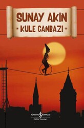Kule Canbazı - İş Bankası Kültür Yayınları