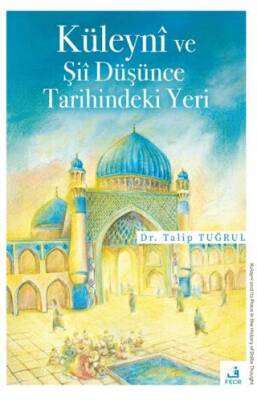 Küleyni ve Şii Düşünce Tarihindeki Yeri - 1