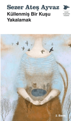 Küllenmiş Bir Kuşu Yakalamak - 1