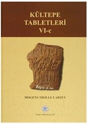 Kültepe Tabletleri 6-C - Türk Tarih Kurumu Yayınları