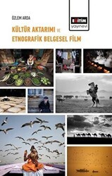 Kültür Aktarımı ve Etnografik Belgesel Film - Eğitim Yayınevi - Bilimsel Eserler