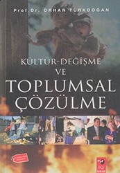 Kültür-Değişme ve Toplumsal Çözülme - IQ Kültür Sanat Yayıncılık