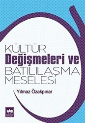 Kültür Değişmeleri ve Batılılaşma Meselesi - Ötüken Neşriyat